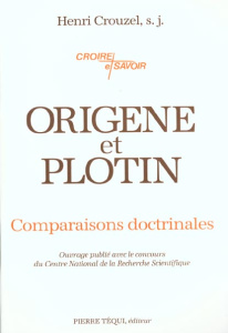 Origène et Plotin. Comparaisons doctrinales - Crouzel Henri