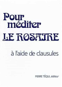 Pour méditer le Rosaire à l'aide de clausules - TEQUI