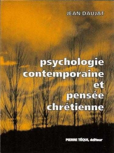 Psychologie contemporaine et Pensée chrétienne - Daujat Jean