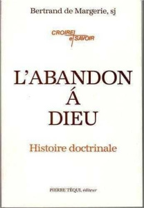 L'abandon à Dieu - Histoire doctrinale - De Margerie bertrand