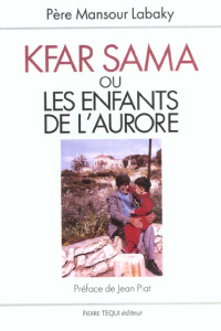 Kfar Sama ou les enfants de l'aurore - Labaky Mansour
