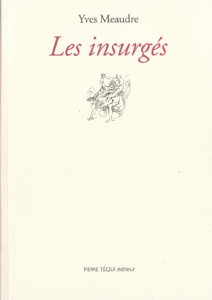 Les insurgés - Meaudre Yves