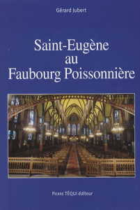 Saint-Eugène au Faubourg Poissonnière - Jubert Gérard