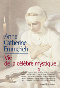 Vie d'Anne-Catherine Emmerich. Tome 3, 1819-1824 - Schmoeger K-E ; Cazalès Edmond de