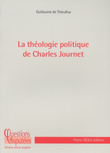 La théologie politique de Charles Journet - Thieulloy Guillaume de