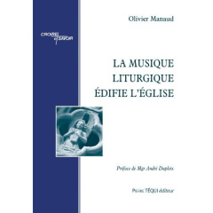 La musique liturgique édifie l'Eglise - Manaud Olivier ; Dupleix André