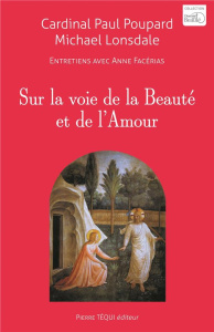 Sur la voie de la Beauté et de l'Amour - Poupard Paul ; Lonsdale Michael ; Facérias Anne