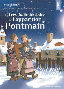 La très belle histoire de l'apparition de Pontmain - Bay Francine ; Droulers Anne-Sophie