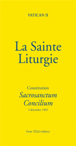 La Sainte Liturgie. Constitution Sacrosanctum Concilium. 4 décembre 1963 - VATICAN II