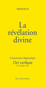 La révélation divine. Constitution dogmatique Dei verbum, 18 novembre 1965 - VATICAN II