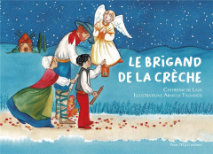Le brigand de la crèche. Conte de Noël - Lasa Catherine de ; Talvande Armelle