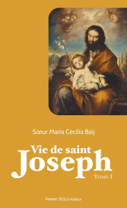 Vie de saint Joseph. Tome 1 - Baij Maria Cecilia