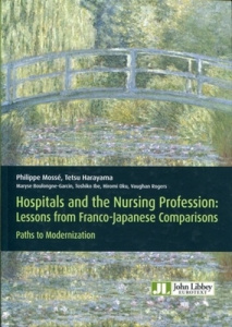 Hospitals and the Nursing Profession: Lessons from Franco-Japanese Comparisons. Paths to Modernizati - Mossé Philippe ; Harayama Tetsu