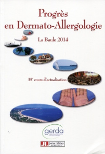 Progrès en dermato-allergologie. La Baule 2014 - Géraut Christian