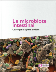 Le microbiote intestinal. Un organe à part entière - Marteau Philippe ; Doré Joël ; Cossart Pascale