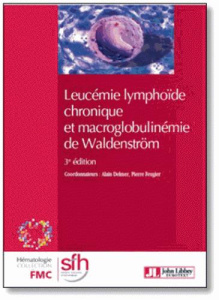 Leucémie lymphoïde chronique et macroglobulinémie de Waldenström. 3e édition - Delmer Alain ; Feugier Pierre