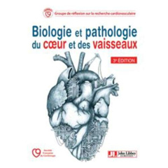Biologie et pathologie du coeur et des vaisseaux. 3e édition - GROUPE DE REFLEXION