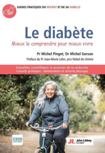Le diabète. Mieux le comprendre pour mieux vivre - Pinget Michel ; Gerson Michel ; Lehn Jean-Marie