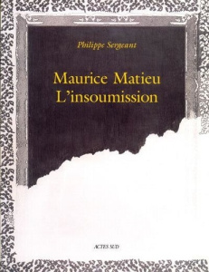 Maurice Matieu. L'insoumission - Sergeant Philippe