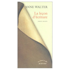 La leçon d'écriture. Marcel Arland - Walter Anne
