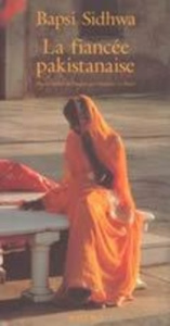 La fiancée pakistanaise - Sidhwa Bapsi
