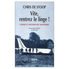 Vite, rentrez le linge !. L'Europe et l'expulsion des sans-papiers - Stoop Chris de