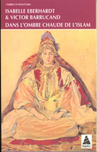 Dans l'ombre chaude de l'Islam - Eberhardt Isabelle