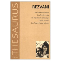 Les années-lumière ; Les années Lula ; Le testament amoureux... - Rezvani Serge