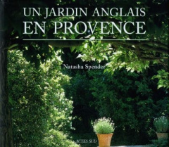 Un jardin anglais en Provence - Moral Jean-Marie del ; Spender Stephen ; Spender N