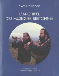 L'ARCHIPEL DES MUSIQUES BRETONNES. Avec CD - Defrance Yves
