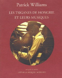 Les Tziganes de Hongrie et leurs musiques. Avec CD audio - Williams Patrick