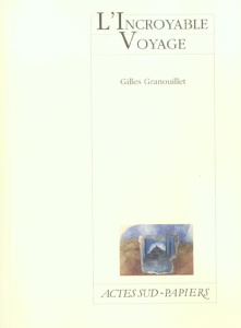 L'incroyable voyage - Granouillet Gilles