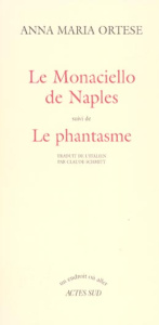 Le Monaciello de Naples suivi de Le phantasme - Ortese Anna-Maria ; Schmitt Claude