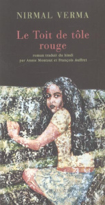 Le Toit de tôle rouge - Verma Nirmal ; Montaut Annie ; Auffret François