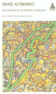 Israël autrement. Des écrivains et des artistes témoignent - Vasseur Nadine ; North Xavier