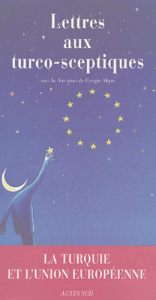 Lettres aux turco-sceptiques. La Turquie et l'Union européenne - Aktar Cengiz