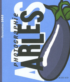 Rencontres de la photographie Arles 2005. 36e édition - Barré François ; Hébel François ; Rio Branco Migue