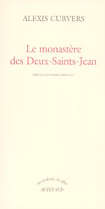 Le monastère des Deux-Saints-Jean - Curvers Alexis ; Somville Pierre