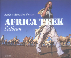 Africa Trek. L'album - Poussin Sonia ; Poussin Alexandre
