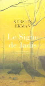 Le Signe de Jadis - Ekman Kerstin ; Grumbach Lena ; Marcus Catherine