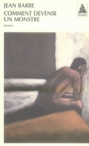 Comment devenir un monstre - Barbe Jean