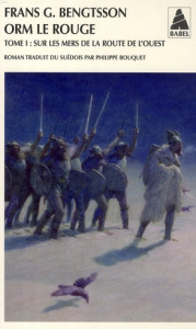 Orm le Rouge Tome 1 : Sur les mers de la route de l'Ouest - Bengtsson Frans G. ; Bouquet Philippe