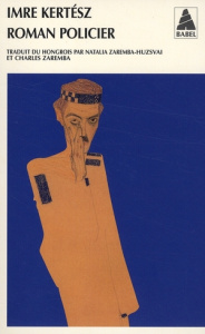 Roman policier - Kertész Imre ; Zaremba-Huzsvai Natalia ; Zaremba C