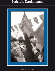 Patrick Zachmann - Zachmann Patrick ; Sallenave Danièle