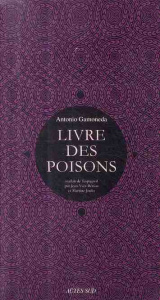 Livre des poisons. Corruption et fable du sixième de Pédacius Dioscoride et Andrés de Laguna, sur le - Gamoneda Antonio ; Bériou Jean-Yves ; Joulia Marti