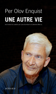 Une autre vie - Enquist Per Olov ; Grumbach Lena ; Marcus Catherin