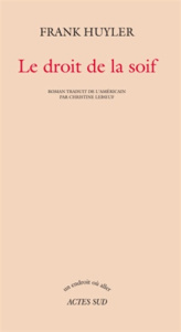 Le droit de la soif - Huyler Frank ; Le Boeuf Christine