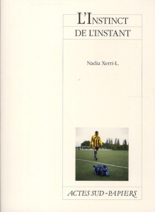 L'instinct de l'instant - Xerri-L. Nadia