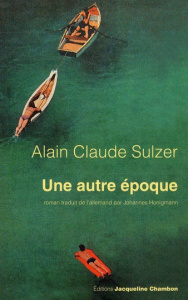 Une autre époque - Sulzer Alain Claude ; Honigmann Johannes