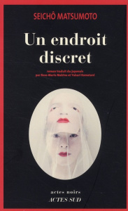 Un endroit discret - Matsumoto Seichô ; Makino Rose-Marie ; Kometani Yu